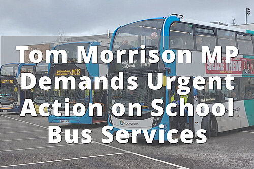 Graphic saying 'Tom Morrison MP Demands Urgent Action on School Bus Services